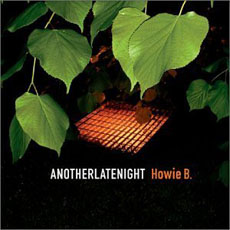 Various Artists Another Late Night: Mixed by Howie B