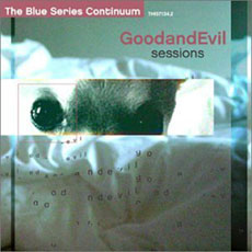 THE BLUE SERIES CONTINUUM Goodandevil Sessions