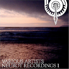VARIOUS ARTISTS Neurot Recordings I