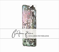 COCTEAU TWINS  Lullabies to Violaine