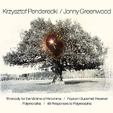 Krzysztof Penderecki / Jonny Greenwood / Aukso Threnody for the Victims of Hiroshima / Popcorn Superhet Receiver / Polymorphia / 48 Responses to Polymorphia