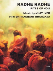 Vijay Iyer - Prashant Bhargava Radhe Radhe: Rites of Holi