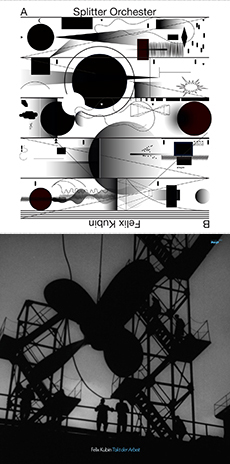 Felix Kubin & Splitter Orchestra / Felix Kubin Shine on your Crazy Diagram / Takt der Arbeit