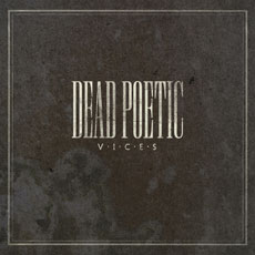 DEAD POETIC Vices