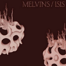 Isis / Melvins Split