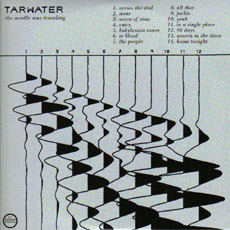 TARWATER The Needle Was Traveling