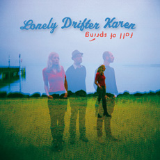 LONELY DRIFTER KAREN Fall to Spring