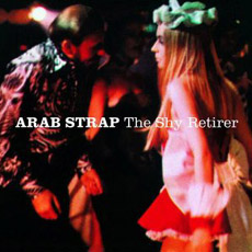 Arab Strap The shy retirer