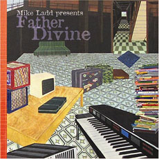 MIKE LADD Presents Father Divine