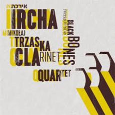 Mikołaj Trzaska Ircha Clarinet Quartet Black Bones