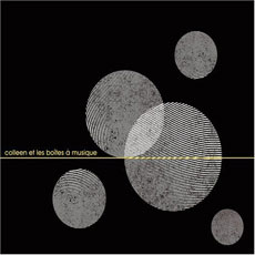 COLLEEN Et Les Boites A Musique