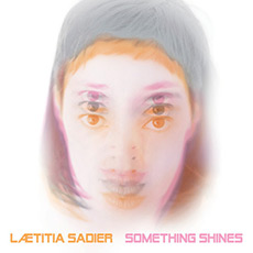 Laetitia Sadier  Something Shines 