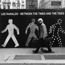 Lee Ranaldo Between the Times and Tides