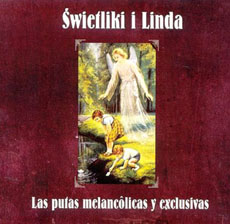 ŚWIETLIKI i LINDA Las Putas Melancolicas y Exclusivas