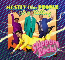 Mostly Other People Do The Killing Slippery Rock