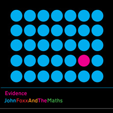 John Foxx & The Maths Evidence