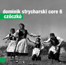 Dominik Strycharski Core 6 Czôczkò