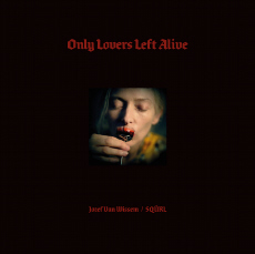 Jozef van Wissem & Sqürl Only Lovers Left Alive