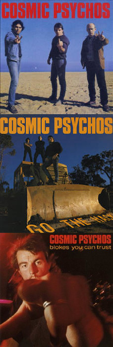 Cosmic Psychos Cosmic Psychos / Go the Hack / Blokes You Can Trust