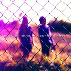 EL_TXEF_A Slow Dancing In A Burning Room