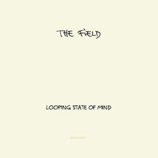The Field Looping State Of Mind