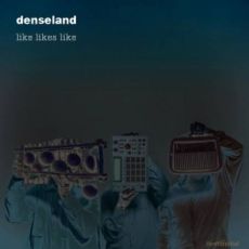 Denseland Like Likes Like