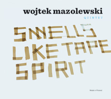 WOJTEK MAZOLEWSKI QUINTET Smells Like Tape Spirit