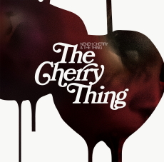 NENEH CHERRY & THE THING The Cherry Thing