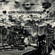 Sao Paulo Underground Cantos Invisiveis