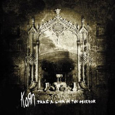 KoRn Take a Look in the Mirror