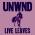 Unwound - Live Leaves